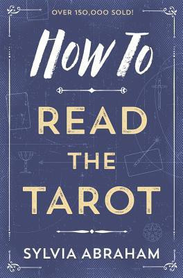 How to Read the Tarot(English, Paperback, Abraham Sylvia)