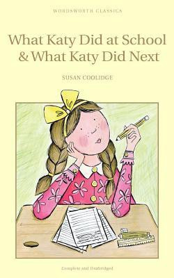 What Katy Did at School & What Katy Did Next(English, Paperback, Coolidge Susan)