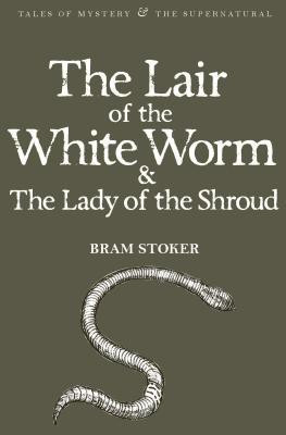 The Lair of the White Worm & The Lady of the Shroud(English, Paperback, Stoker Bram)