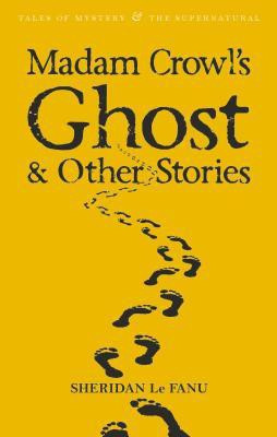 Madam Crowl's Ghost & Other Stories(English, Paperback, Le Fanu Sheridan)