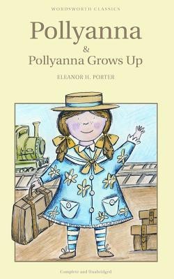 Pollyanna & Pollyanna Grows Up(English, Paperback, Porter Eleanor H.)