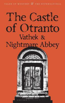The Castle of Otranto/Nightmare Abbey/Vathek(English, Paperback, Walpole Horace)