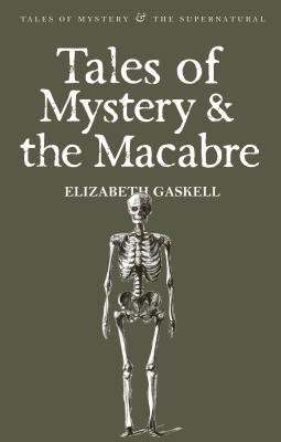 Tales of Mystery & the Macabre(English, Paperback, Gaskell Elizabeth)