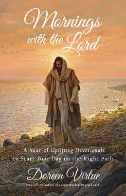 Mornings with the Lord  - A Year of Uplifting Devotionals to Start Your Day on the Right Path(English, Paperback, Doreen Virtue)