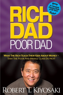 Rich Dad Poor Dad : What the Rich Teach Their Kids About Money - That The Poor And Middle Class Do Not! - What the Rich Teach Their Kids About Money - That The Poor And Middle Class Do Not!(English, Paperback, Kiyosaki Robert T.)