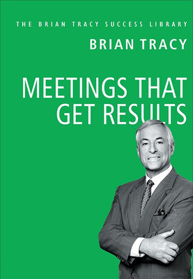 Meetings that Get Results(English, Hardcover, Tracy Brian)