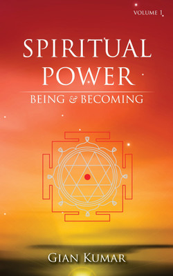 Spiritual Power  - Being & Becoming(English, Paperback, Kumar Gian)
