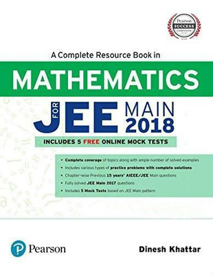 A Complete Resource Book in Mathematics for JEE Main 2018  - Includes 5 Online Mock Tests Third Edition(English, Paperback, Dinesh Khattar)