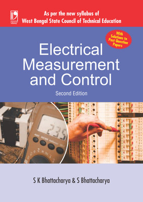 Electrical Measurement and Control  - Includes Solutions to Past Question Papers Second Edition(English, Paperback, S Bhattacharya, S K Bhattacharya)