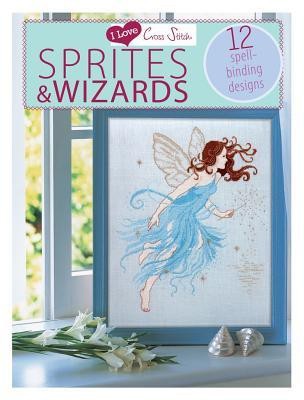 I Love Cross Stitch - Sprites & Wizards(English, Paperback, Various)