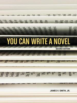 You Can Write A Novel(English, Paperback, Smith Jr. James V.)