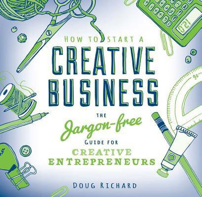 How to Start a Creative Business(English, Paperback, Richard Doug)