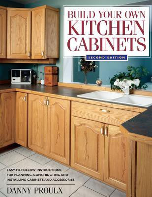 Build Your Own Kitchen Cabinets(English, Paperback, Proulx Danny)