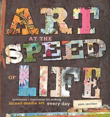 Art At The Speed Of Life(English, Paperback, Carriker Pam)