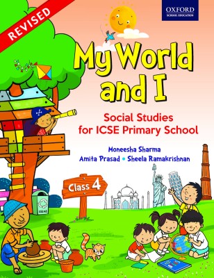 ICSE My World and I - Social Studies for Primary School (Class 4)(English, Paperback, Sheela Ramakrishnan, Amita Prasad, Moneesha Sharma)