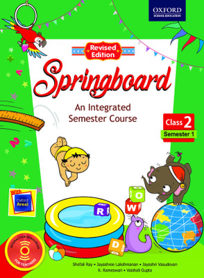 Springboard - Semester 1 for Class 2  - An Integrated Semester Course(English, Paperback, Jayashri Vasudevan, Shefali Ray, Jayashree Lakshmanan, Vaishali Gupta, K. Rameswari)