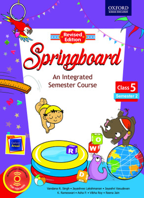 Springboard - Semester 2 for Class 5  - An Integrated Semester Course(English, Paperback, Asha P., Jayashri Vasudevan, Vibha Roy, Jayashree Lakshmanan, Vandana R. Singh, K. Rameswari, Reena Jain)