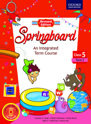Springboard - Term 3 for Class 5  - An Integrated Term Course(English, Paperback, Asha P., Vibha Roy, Neela Ghose, Abhijit Mukherjea, Vandana R. Singh, Reena Jain)