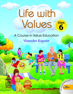 Life with Values -6 (for 2021 Exam)  - A Course in Value Education(English, Paperback, Virender Kapoor)