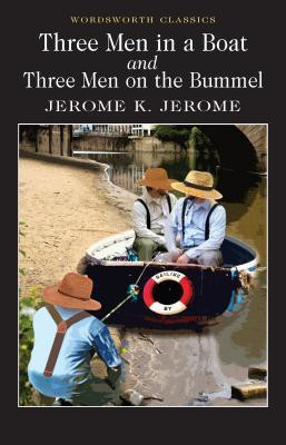 Three Men in a Boat & Three Men on the Bummel(English, Paperback, Jerome Jerome K.)