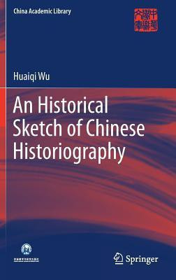 An Historical Sketch of Chinese Historiography(English, Hardcover, Wu Huaiqi)