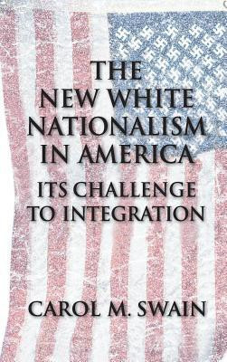 The New White Nationalism in America 1st Edition(English, Hardcover, Swain Carol M.)