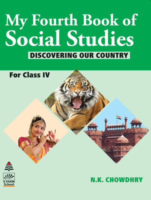 My Fourth Book of Social Studies for Class IV  - Discovering Our Country(English, Paperback, N. K. Chowdhry)