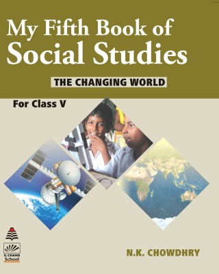 My Fifth Book of Social Studies for Class V  - The Changing World(English, Paperback, N. K. Chowdhry)