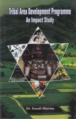 Tribal Area Development Programme An Impct Study(English, Hardcover, Dr. Sonali Sharma)