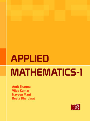 A TEXT BOOK OF APPLIED MATHEMATICS-I(English, Paperback, Amit Sharma, Dr. Vijay Kumar,Dr. Naveen Mani,Reeta Bhardwaj)