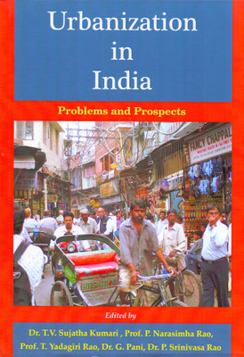 Urbanization in India: Problems and Prospects(English, Hardcover, Other, P Narasimha Rao, T V Sujatha Kumari)