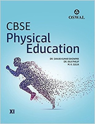 CBSE Physical Education (Including Practicals) Class 11(English, Paperback, Dr. S. K Bhowmick, Dr. Raji Philip, M.K. Gulia)