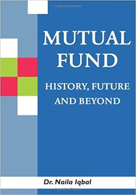 Mutual Fund History,Future And Beyond  - History, Future And Beyond(English, PeparBack, Dr. Naila Iqbal)