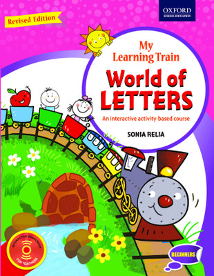 My Learning Train - World of Letters for Beginners  - An Interactive Activity - Based Course(English, Paperback, Sonia Relia)