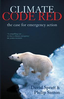 Climate Code Red: the Case for Emergency Action(English, Paperback, Spratt David)
