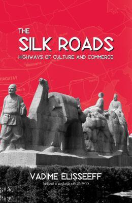 The Silk Roads(English, Hardcover, Elisseeff Vadime)