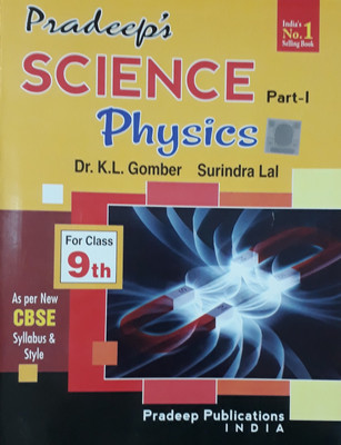 PRADEEP SCIENCE PHYSICS FOR CLASS 9 PART- I(English, Paperback, DR. K.L. GOMBER, SURINDRA LAL)