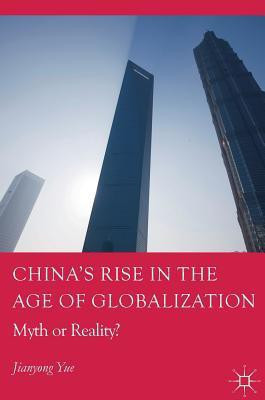 China's Rise in the Age of Globalization(English, Hardcover, Yue Jianyong)
