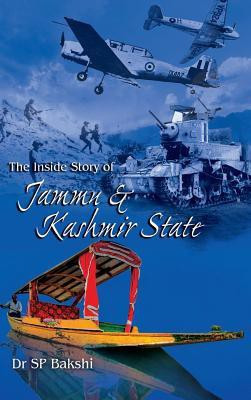 The Inside Story of Jammu & Kashmir State(English, Hardcover, Bakshi S. P.)
