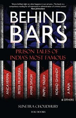Behind Bars: Prison Tales of India's Most Famous(English, Paperback, Sunetra Choudhury)