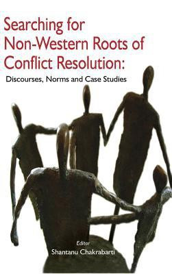 Searching for Non-Western Roots of Conflict Resolution(English, Hardcover, unknown)