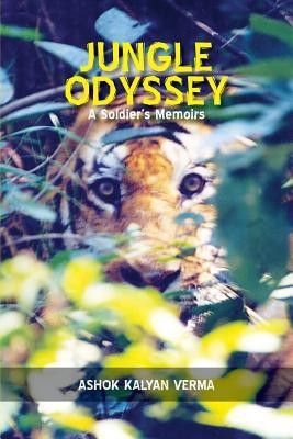 Jungle Odyssey (a Soldiers Memoirs)(English, Paperback, Verma Ashok Kalyan)