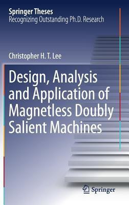 Design, Analysis and Application of Magnetless Doubly Salient Machines(English, Hardcover, Lee Christopher H. T.)