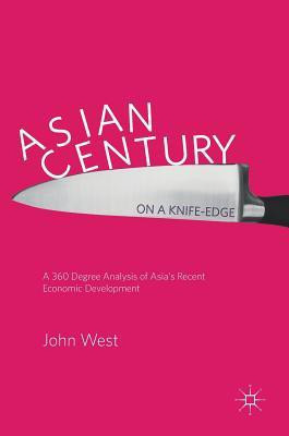 Asian Century... on a Knife-edge(English, Hardcover, West John)