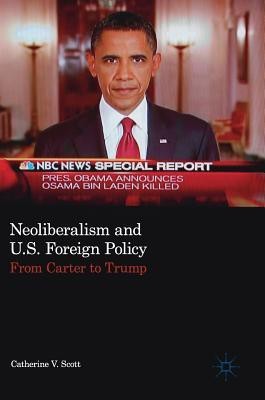 Neoliberalism and U.S. Foreign Policy(English, Hardcover, Scott Catherine V.)