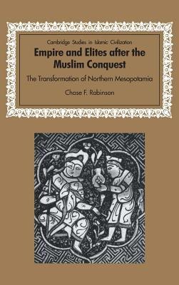 Empire and Elites after the Muslim Conquest(English, Hardcover, Robinson Chase F.)