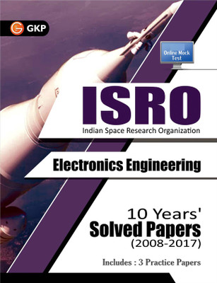 ISRO Electronics Engineering Previous Years' Solved Papers (2008-2018)  - Includes 3 Practice Papers 2 Edition(English, Paperback, GKP)