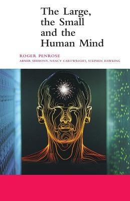 The Large, the Small and the Human Mind(English, Paperback, Penrose Roger)