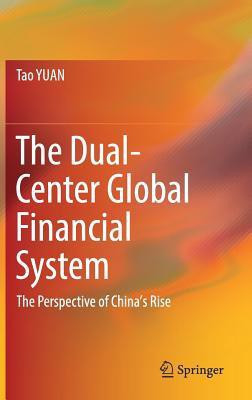 The Dual-Center Global Financial System(English, Hardcover, YUAN Tao)