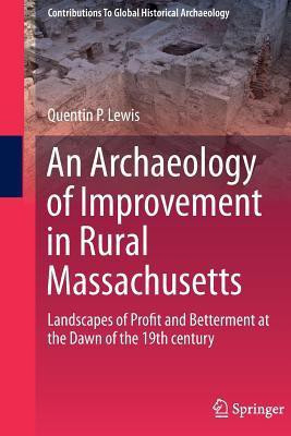 An Archaeology of Improvement in Rural Massachusetts(English, Paperback, Lewis Quentin)